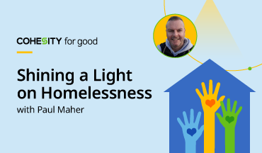 Cohesity for Good Shining A Light on Homelessness Thumbnail